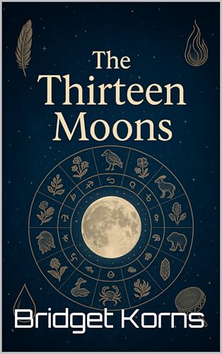 The Thirteen Moons (Kindle Edition)