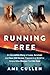 Running Free: An Incredible Story of Love, Survival, and How 200 Horses Trapped in a Wildfire Helped One Woman Find Her Soul