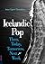 Icelandic Pop: Then, Today,...