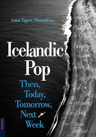 Icelandic Pop: Then, Today, Tomorrow, Next Week (Reverb)