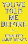 You've Told Me Be...