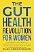 The Gut Health Revolution f...