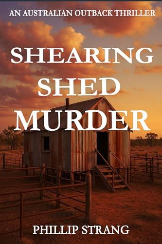 Shearing Shed Murder: An Australian Outback Thriller (Kindle Edition)