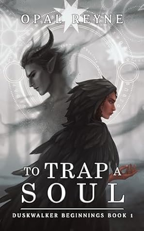 To Trap a Soul (Duskwalker Beginnings #1)