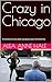 Crazy in Chicago: An insane...