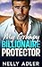 My Grumpy Billionaire Protector by Nelly Adler