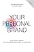 Your Personal Brand: Be Authentic & Improve Your Professional Skills Using the FLY(R) Method