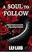 A SOUL TO FOLLOW