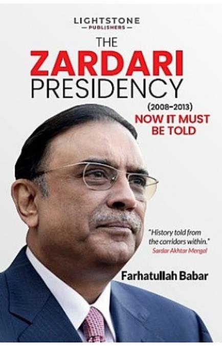 The Zardari Presidency (2008–2013): Now It Must Be Told
