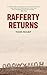 Rafferty Returns