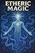 Etheric Magic