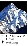 Le ciel pour linceul (Poche): L'incroyable histoire de la journe´e la plus meurtrie`re du K2