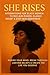 She Rises: Affirmations for Black Women to Reclaim Power, Silence Doubt & Step Into Greatness: Rewire Your Mind, Break Through Limiting Beliefs & Create the Life You Deserve
