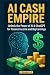AI Cash Empire: Unlock the ...