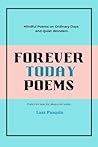 FOREVER TODAY POEMS: Poems for Nature Lovers, Everyday Thinkers, and Quiet Moments