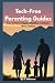 Tech-Free Parenting Guides by S. Wilkinson