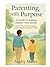 Parenting with Purpose: A Guide for Raising Children with Autism