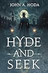 Hyde and Seek by John A. Hoda Hyde and Seek by John A. Hoda