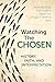 Watching The Chosen: Histor...