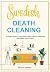 Swedish Death Cleaning: A G...