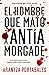 El hombre que mató a Antía Morgade (Inspectores Abad y Barroso 3)