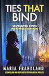 Ties That Bind by Maria Frankland