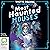 Most Haunted Houses: Most Haunted, Book 3