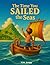 The Time You Sailed the Seas