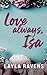 Love Always, Isa by Layla Ravens