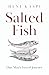 Salted Fish by Heni Kaspi