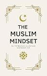 THE MUSLIM MINDSET - In 10 Wochen zu deinem stärksten Ich | Islamische Bücher zur Stärkung des Iman (German Edition)