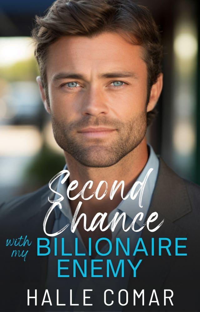 Second Chance with my Billionaire Enemy