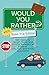 Would You Rather? Road Trip...