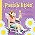Possibilities