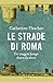 Le strade di Roma (Italian Edition)