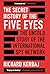 The Secret History of the Five Eyes: The Untold Story of the International Spy Network