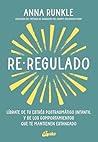Re-regulado: Líbrate de tu estrés postraumático infantil y de los comportamientos que te mantienen estancado