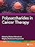 Polysaccharides in Cancer Therapy