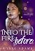 Into the Fire: Before: A Wh...