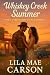 Whiskey Creek Summer by Lila Mae Carson