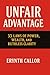 UNFAIR ADVANTAGE: 33 Laws o...