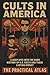 Cults in America by The Practical Atlas Cults in America by The Practical Atlas