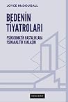 Bedenin Tiyatrola...