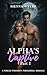 Alpha's Captive - Part 1 by Sienna Wylde