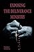 Exposing The Deliverance Mi...