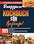 Dampfgarer Kochbuch für Anf...
