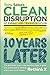 Tony Seba's Clean Disruption - 10 Years Later by Tony Seba