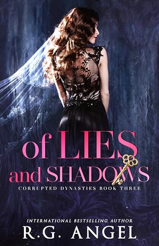 Of Lies and Shadows (Corrupted Dynasties, #3)