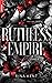 Ruthless Empire (Royal Elite #6)