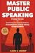 Master Public Speaking by David B. Lindsey